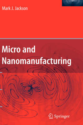 Micro and Nanomanufacturing by P.Mark Jackson image