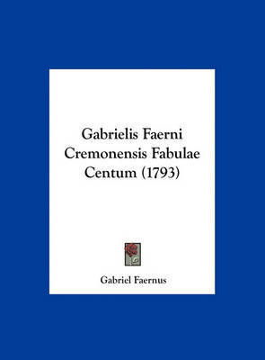 Gabrielis Faerni Cremonensis Fabulae Centum (1793) by Gabriel Faernus image