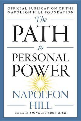 The Path to Personal Power by Napoleon Hill