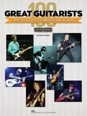 100 Great Guitarists And The Gear That Made Them Famous by Dave Rubin image