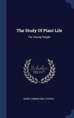 The Study of Plant Life by Marie Carmichael Stopes image