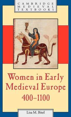 Women in Early Medieval Europe, 400–1100 on Hardback by Lisa M Bitel