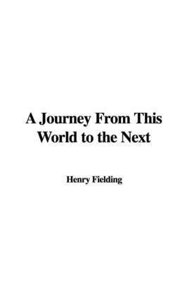 A Journey from This World to the Next on Paperback by Henry Fielding