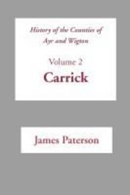 History of the Counties of Ayr and Wigton: v. 2 by James Paterson