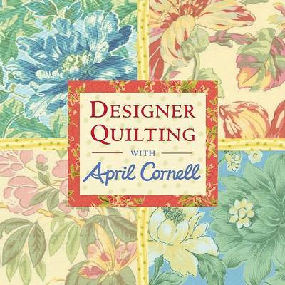 Quilting with April Cornell (Cancelled) by April Cornell