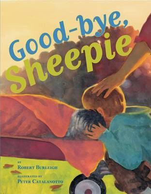 Good-bye, Sheepie by Robert Burleigh image