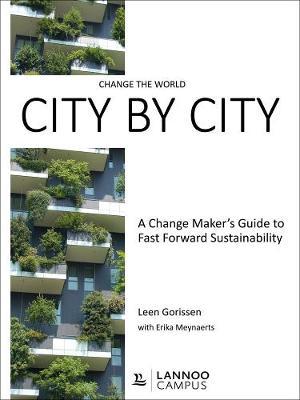 Change the World City by City by Leen Gorissen