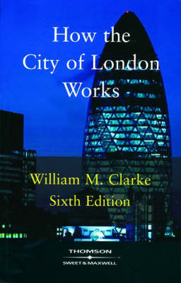 How the City of London Works: An Introduction to Its Financial Markets by William M. Clarke image