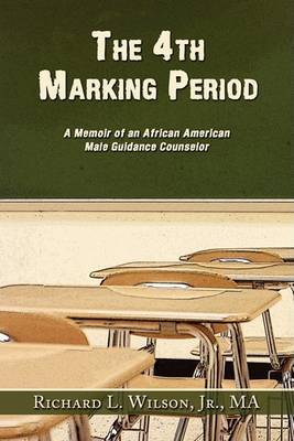 The 4th Marking Period by Jr. MA Richard L. Wilson image