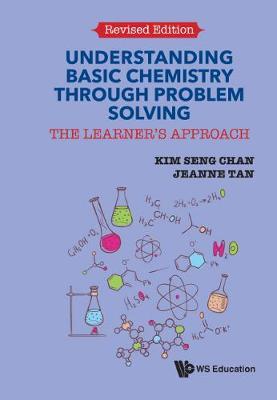 Understanding Basic Chemistry Through Problem Solving: The Learner's Approach (Revised Edition) by Jeanne Tan image