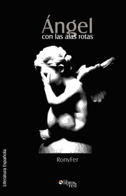 Angel Con Las Alas Rotas on Paperback by RonyFer