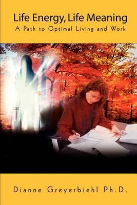 Life Energy, Life Meaning by Dianne Greyerbiehl PH. D. image