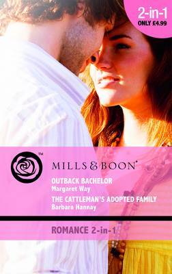 Outback Bachelor: AND The Cattleman's Adopted Family by Margaret Way image