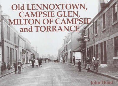 Old Lennoxtown, Campsie Glen, Milton of Campsie and Torrance by John Hood image