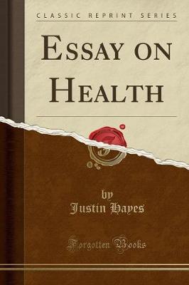 Essay on Health (Classic Reprint) by Justin Hayes image
