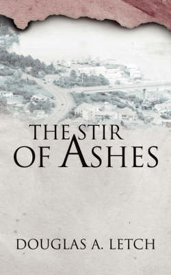 The Stir Of Ashes by Douglas A. Letch image