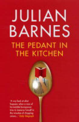 The Pedant in the Kitchen by Julian Barnes image
