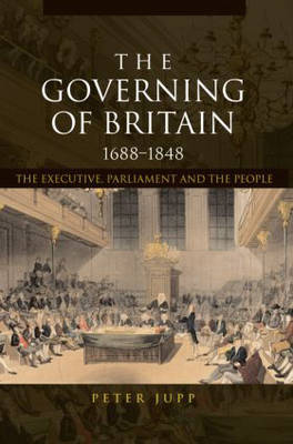 The Governing of Britain, 1688-1848 by Peter Jupp image