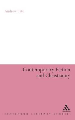 Contemporary Fiction and Christianity on Hardback by Andrew Tate