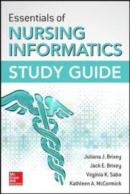 Essentials of Nursing Informatics Study Guide by Juliana Brixey image