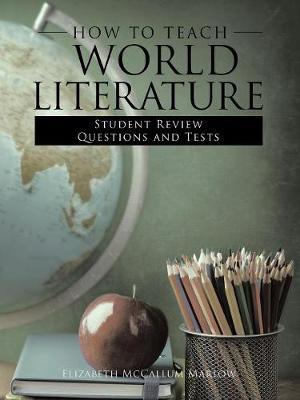 How to Teach World Literature by Elizabeht McCallum Marlow image