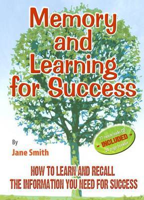 Memory and Learning for Success: How to Learn and Recall the Information You Need for Success by Jane Smith image