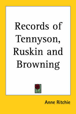 Records of Tennyson, Ruskin and Browning by Anne Ritchie image