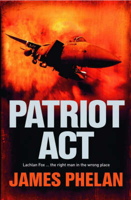 Patriot Act on Paperback by James Phelan