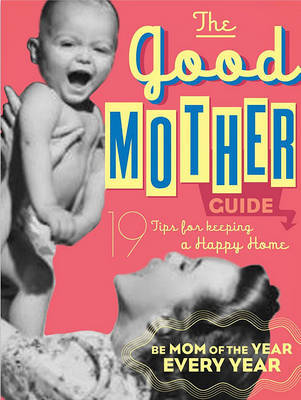 Good Mother's Guide by Ladies' Homemaker Monthly image