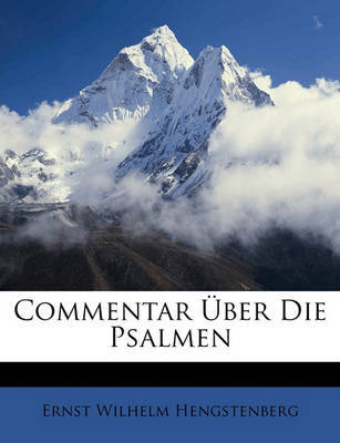 Commentar Ber Die Psalmen by Ernst Wilhelm Hengstenberg image