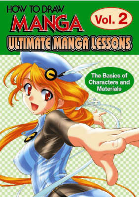 Ultimate Manga Lessons: Ultimate Manga Lessons - The Basics of Characters and Materials: v. 2 by Go Office image