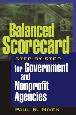 Balanced Scorecard Step-by-step for Government and Nonprofit Agencies by Paul R Niven image