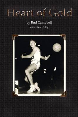 Heart of Gold, a Basketball Player's Legacy by Bud Campbell image