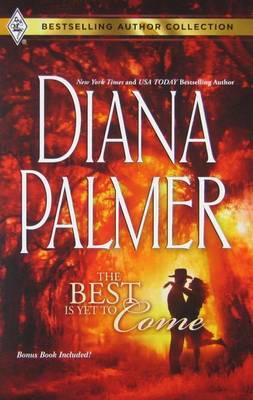 The Best Is Yet to Come by Diana Palmer