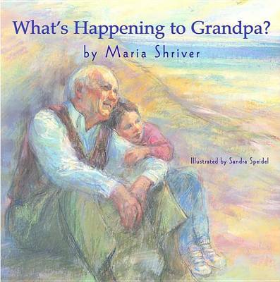 What's Happening to Grandpa? by Maria Shriver image