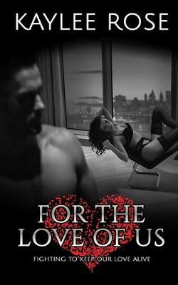 For the Love of Us by Kaylee Rose image