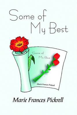 Some of My Best on Paperback by Marie Frances Pickrell