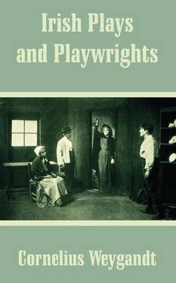 Irish Plays and Playwrights by Cornelius Weygandt image