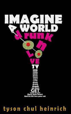 Imagine A World Drunk on Love by Tyson Heinrich image