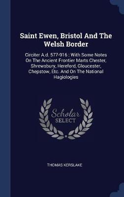 Saint Ewen, Bristol and the Welsh Border by Thomas Kerslake image