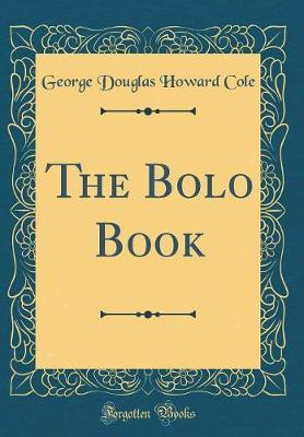 The Bolo Book (Classic Reprint) by George Douglas Howard Cole image