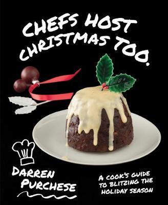 Chefs Host Christmas Too by Darren Purchese image