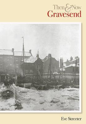 GRAVESEND THEN & NOW image