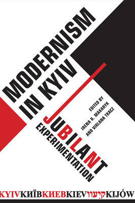 Modernism in Kyiv by Irena R Makaryk image