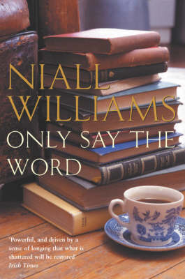 Only Say the Word by Niall Williams image