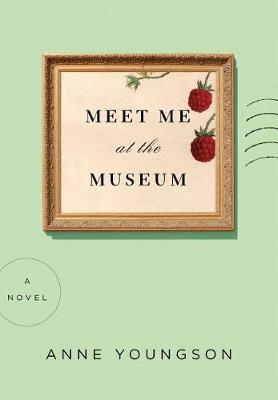 Meet Me at the Museum by Anne Youngson image