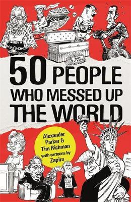 50 People Who Messed up the World by Alexander Parker image