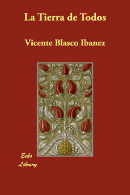 La Tierra De Todos on Paperback by Vicente Blasco Ib'anez