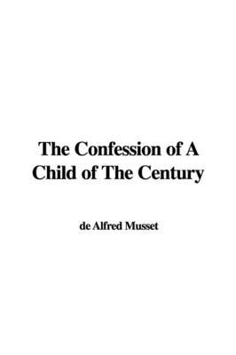 The Confession of a Child of the Century by de Alfred Musset image