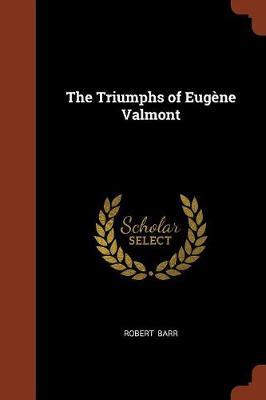 The Triumphs of Eugene Valmont by Robert Barr image